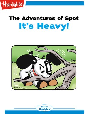 cover image of The Adventures of Spot: It's Heavy